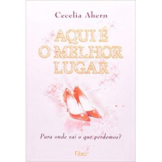 Aqui é o melhor lugar - Para onde vai o que perdemos? Aqui é o melhor lugar - Para onde vai o que perdemos?