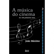 A música do cinema - os cem primeiros anos - volume ii