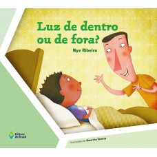Luz de dentro ou de fora? Luz de dentro ou de fora?