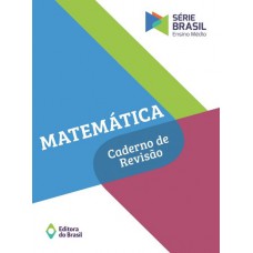 Matemática - Caderno de revisão - Volume único - Ensino médio Matemática - Caderno de revisão - Volume único - Ensino médio