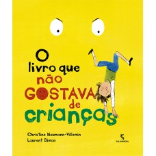 O livro que não gostava de crianças O livro que não gostava de crianças