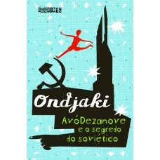 Avódezanove e o segredo do soviético Avódezanove e o segredo do soviético