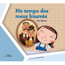 No tempo dos meus bisavós No tempo dos meus bisavós