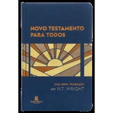 Novo Testamento Para Todos – Uma nova tradução por N.T. Wright, Capa dura com tecido Novo Testamento Para Todos – Uma nova tradução por N.T. Wright, Capa dura com tecido