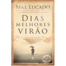 Dias melhores virão Dias melhores virão