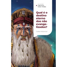 Qual é o destino eterno dos não evangelizados? Qual é o destino eterno dos não evangelizados?