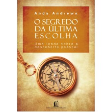 O segredo da última escolha O segredo da última escolha
