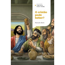 O cristão pode beber?
