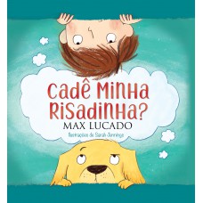 Cadê minha risadinha? Cadê minha risadinha?