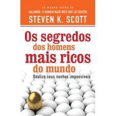 Os segredos dos homens mais ricos do mundo Os segredos dos homens mais ricos do mundo