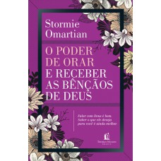 O poder de orar e receber as bênçãos de Deus O poder de orar e receber as bênçãos de Deus