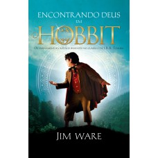 Encontrando Deus em o Hobbit Encontrando Deus em o Hobbit