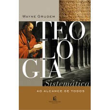 Teologia sistemática ao alcance de todos Teologia sistemática ao alcance de todos