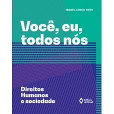 Você, eu, todos nós – Direitos humanos e sociedade