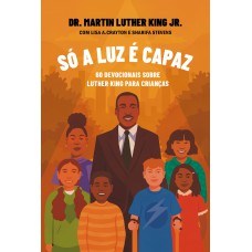 Só a luz é capaz Só a luz é capaz