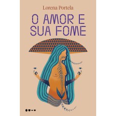O amor e sua fome O amor e sua fome