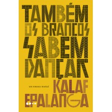 Também os brancos sabem dançar Também os brancos sabem dançar