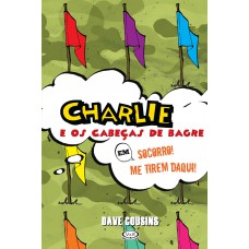 Charlie e os cabecas de bagre em Socorro! Me tirem daqui! Charlie e os cabecas de bagre em Socorro! Me tirem daqui!
