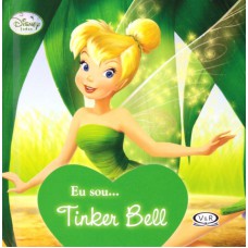 Eu sou... Tinker Bell Eu sou... Tinker Bell