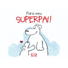 Para meu superpai!