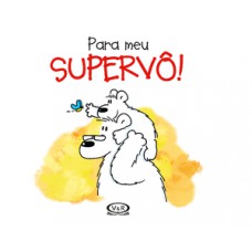 Para meu supervô!