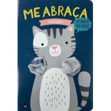Me abraça - Gatinho Me abraça - Gatinho