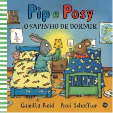 Pip e Posy - O sapinho de dormir Pip e Posy - O sapinho de dormir