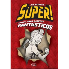 Super! Manual para garotos fantásticos Super! Manual para garotos fantásticos