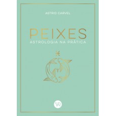 Peixes - Astrologia na prática