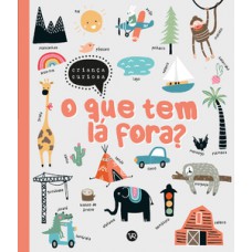 O que tem lá fora?