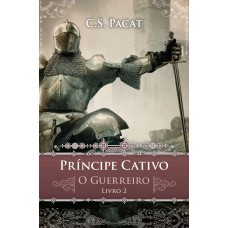 Príncipe cativo: O guerreiro Príncipe cativo: O guerreiro