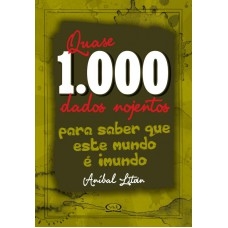 Quase 1.000 Dados Nojentos Para Saber Que Este Mundo É Imundo Quase 1.000 Dados Nojentos Para Saber Que Este Mundo É Imundo