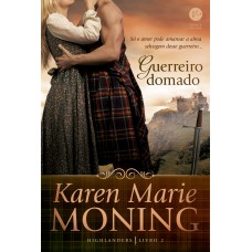 Guerreiro domado (Vol. 2 Highlanders) Guerreiro domado (Vol. 2 Highlanders)