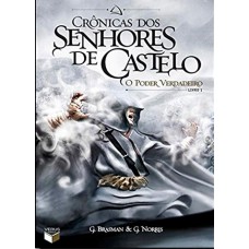Crônicas dos Senhores de Castelo: O poder verdadeiro (Vol. 1) Crônicas dos Senhores de Castelo: O poder verdadeiro (Vol. 1)