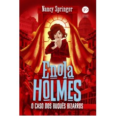 Enola Holmes: O caso dos buquês bizarros Enola Holmes: O caso dos buquês bizarros