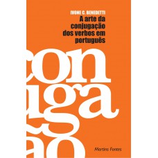 A arte da conjugação dos verbos em português A arte da conjugação dos verbos em português
