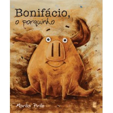 Bonifácio, o porquinho Bonifácio, o porquinho