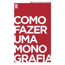 Como fazer uma monografia Como fazer uma monografia