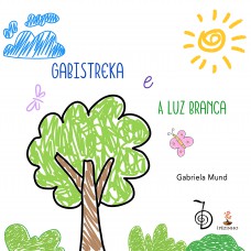 Gabistreka e a Luz Branca Gabistreka e a Luz Branca