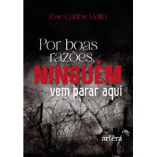 Por boas razões ninguém vem parar aqui