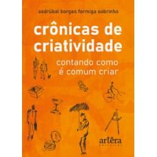 Crônicas de criatividade - Contando como é comum criar