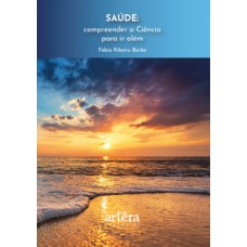 Saúde - Compreender a ciência para ir além Saúde - Compreender a ciência para ir além
