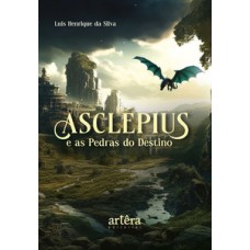 Asclépius e as pedras do destino Asclépius e as pedras do destino