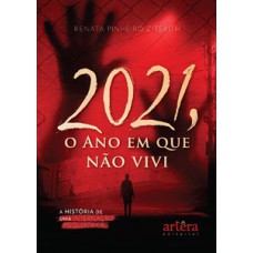 2021, o ano em que não vivi