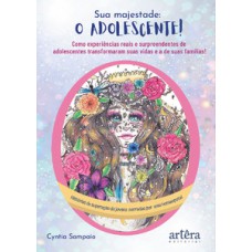 Sua majestade: O adolescente!