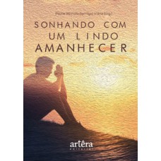 Sonhando com um lindo amanhecer