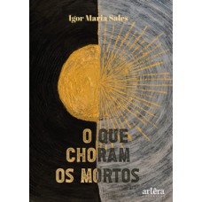 O que choram os mortos O que choram os mortos
