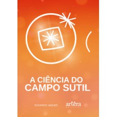 A ciência do campo sutil