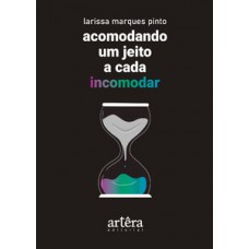 Acomodando um jeito a cada incomodar