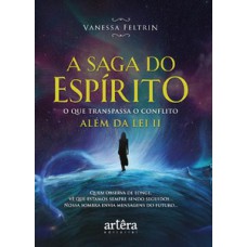 A saga do espírito: o que transpassa o conflito além da lei II A saga do espírito: o que transpassa o conflito além da lei II